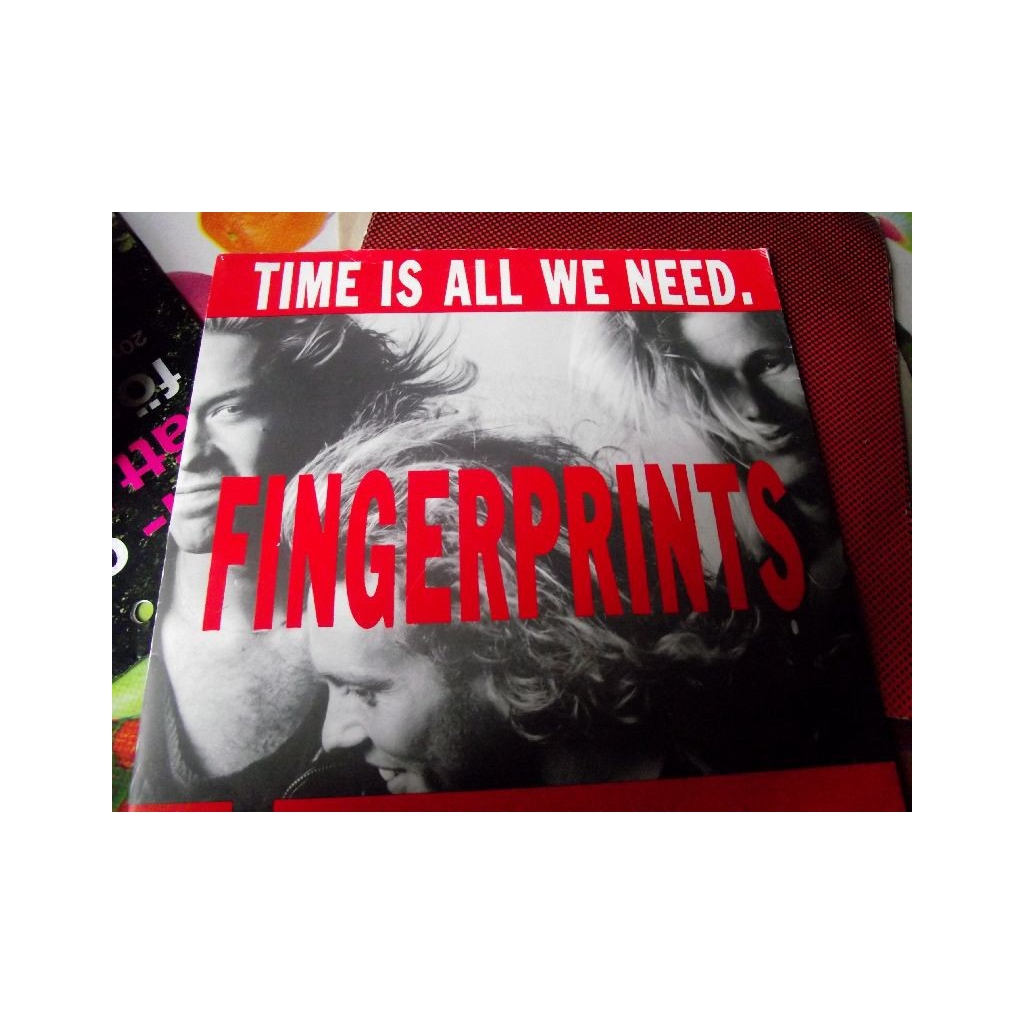 FINGERPRINTS TIME IS ALL WE NEED