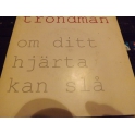 TRONDMAN OM DITT HJÄRTA KAN SLÅ