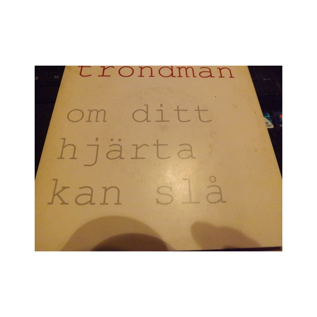 TRONDMAN OM DITT HJÄRTA KAN SLÅ