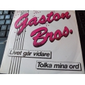 GASTON BROS LIVET GÅR VIDARE