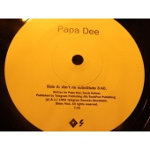 PAPA DEE AINT NO SUBSTITUTE