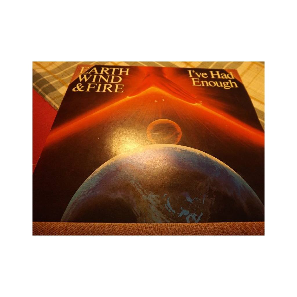 EARTH WIND&FIRE IVE HAD ENOUGH