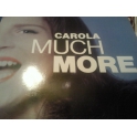 CAROLA MUCH MORE