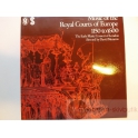 MUSIC OF THE ROYAL COURTS OF EUROPE 1150 TO 1600