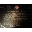 JENIFER HOLLIDAY SAY YOU LOVE ME