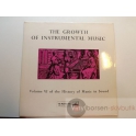 THE GROWTH OF INSTRUMENTAL  MUSIC  VOL. VI OF THE HISTORY OF MUSIC IN SOUND  