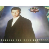 RICK ASTLEY WHENEVER YOU NEED SOMEBODY