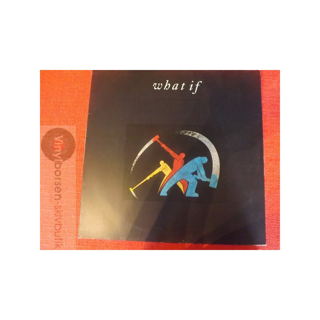 WHAT IF     