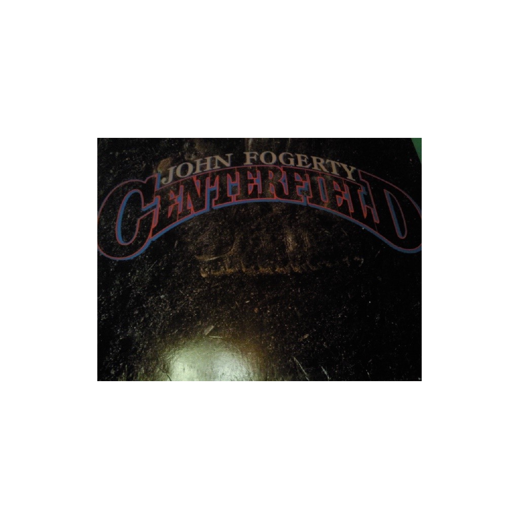JOHN FOGERTY CENTERFIELD